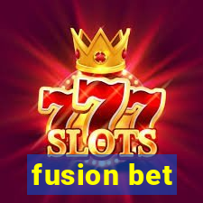 fusion bet
